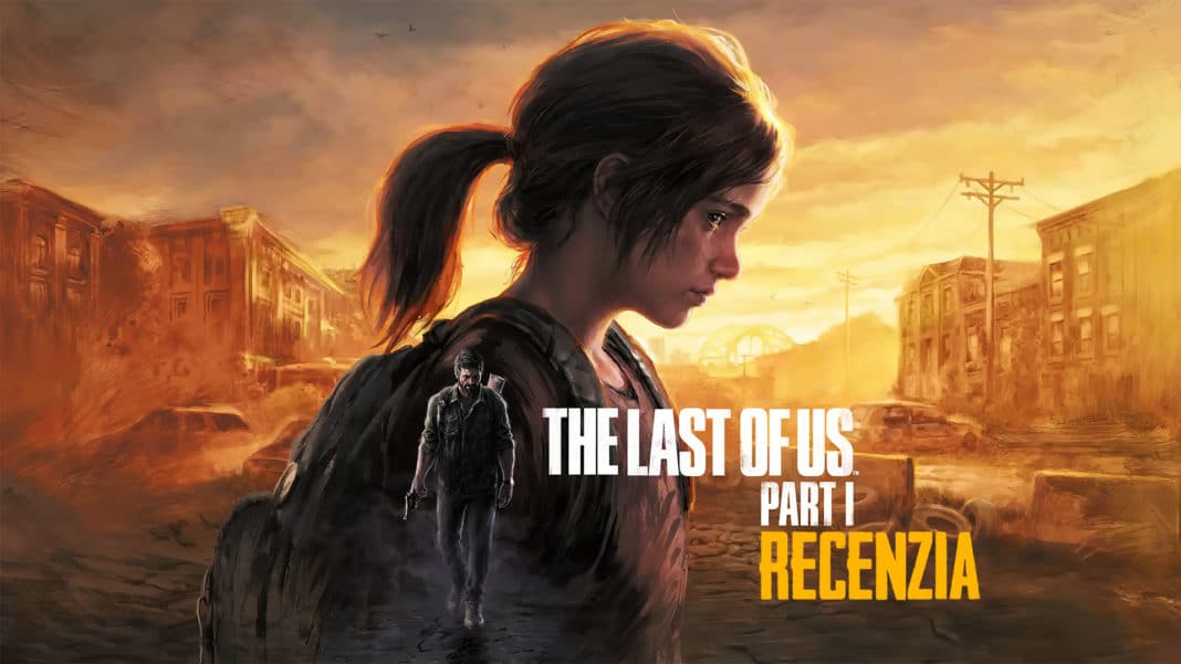 The Last of Us Part I RECENZIA